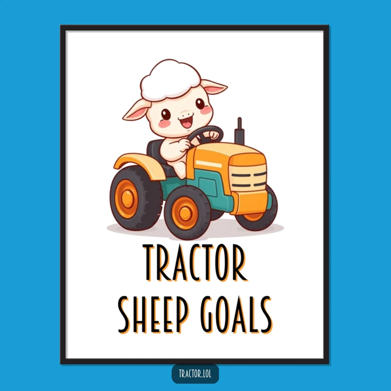 Funny Kawaii Sheep Poster, Tiny Tractor Fun Art, Joyful Funny Gift