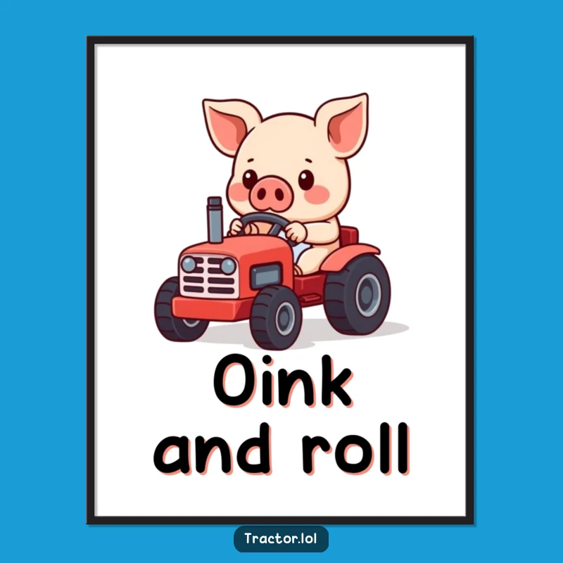 Funny Kawaii Pig Tractor Art Print, Whimsical Wall Decor and Humorous Gift Idea