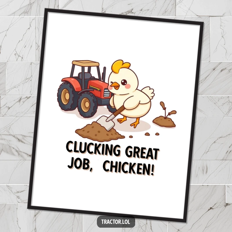 Funny Free Printable Wall Art: Busy Kawaii chicken energetically shoveling imaginary dirt near a toy tractor, creating whimsy.