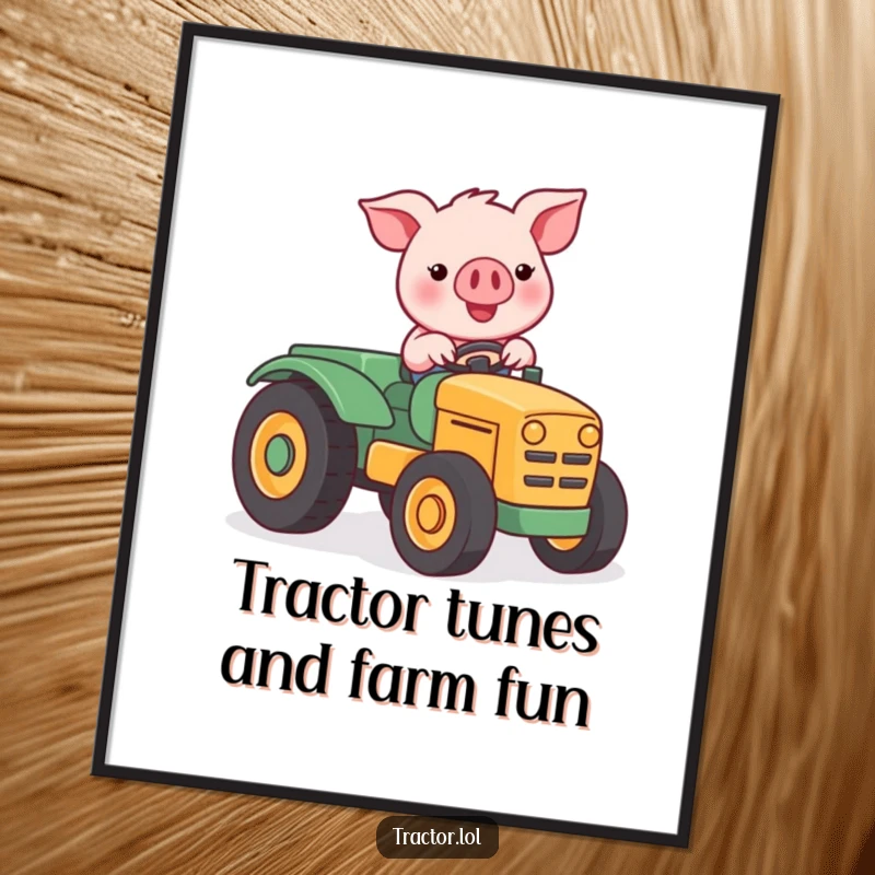 Funny Free Printable Wall Art featuring a happy Kawaii pig character confidently driving a small, stylized tractor.