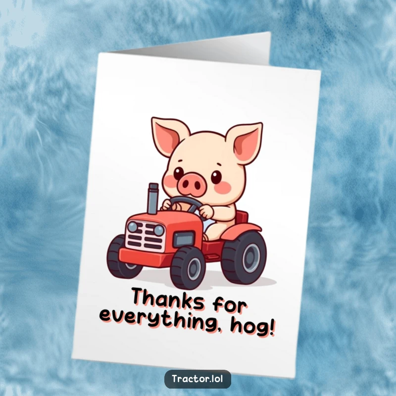 Funny Free Printable Thank You Card: Kawaii pig concentrating hard while driving a small red toy tractor, expressing thanks.